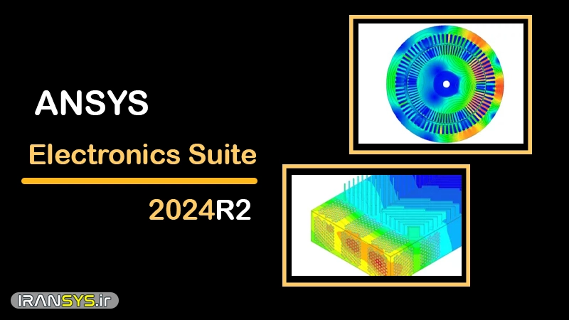 دانلود نرم افزار ansys electronics 2024