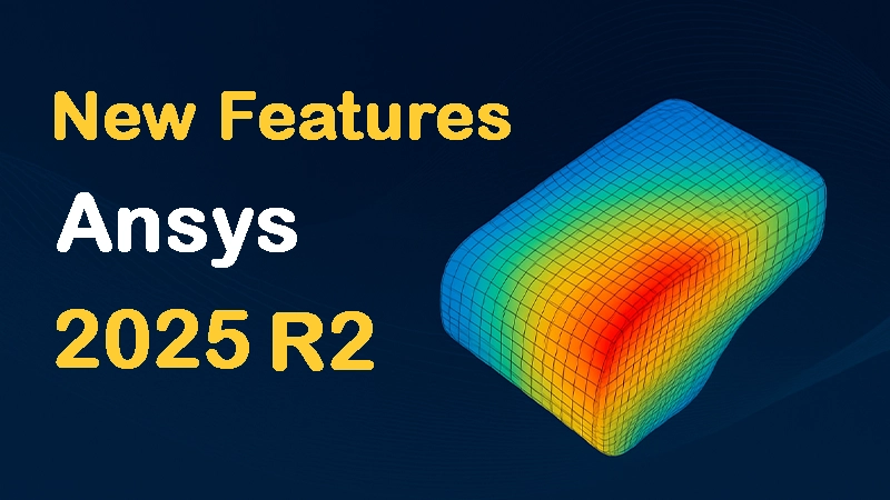 قابلیت های جدید انسیس2025 R2